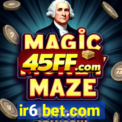 ir6 bet.com